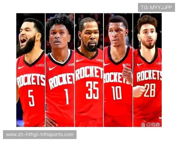 火箭队中锋战力比拼与战术作用分析 火箭队中锋战力比拼与战术作用分析